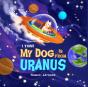 I Think My Dog Is From Uranus - Preview