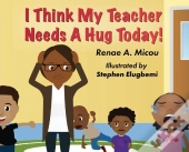 I Think My Teacher Needs A Hug Today