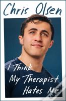 I Think My Therapist Hates Me