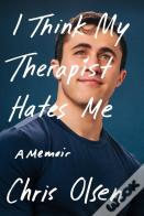 I Think My Therapist Hates Me