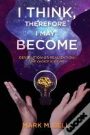 I Think, Therefore I May Become