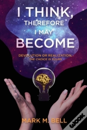 I Think, Therefore I May Become