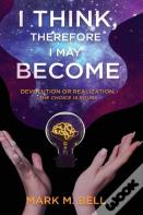 I Think, Therefore I May Become