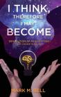 I Think, Therefore I May Become - Preview