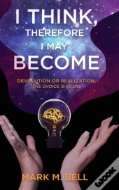 I Think, Therefore I May Become