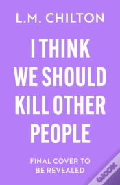 Capa do artigo I Think We Should Kill Other People