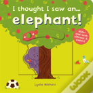 I Thought I Saw An... Elephant!