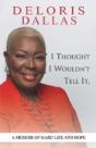 I Thought I Wouldn'T Tell It: A Memoir O - Preview