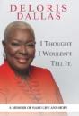 I Thought I Wouldn'T Tell It: A Memoir O - Preview