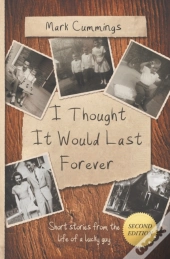 I Thought It Would Last Forever: Short S
