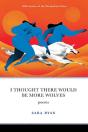 I Thought There Would Be More Wolves - Preview