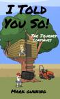 I Told You So!: The Journey Continues - Preview
