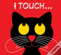 I Touch...