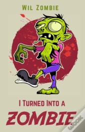 I Turned Into A Zombie