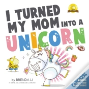 Capa do artigo I Turned My Mom Into A Unicorn