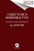 I Used To Be A Miserable F*Ck