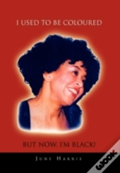 I Used To Be Coloured But Now, I'M Black!