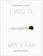 I Used To Have A Plan - Preview