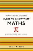 I Used To Know That: Maths