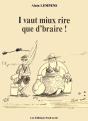 I Vaut Miux Rire Que D'Braire - Preview