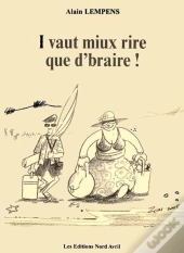 I Vaut Miux Rire Que D'Braire
