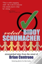 I Voted For Biddy Schumacher