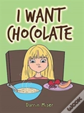 I Want Chocolate