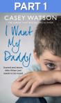 I Want My Daddy: Part 1 Of 3 - Preview