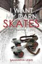 I Want My Darn Skates - Preview