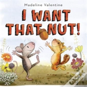 I Want That Nut!