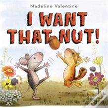 I Want That Nut!