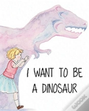 Capa do artigo I Want To Be A Dinosaur