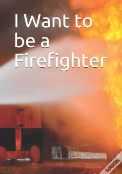 Capa do artigo I Want To Be A Firefighter