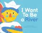 I Want To Be A River - Preview