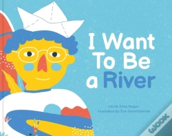 Capa do artigo I Want To Be A River
