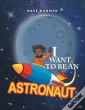 I Want To Be An Astronaut
