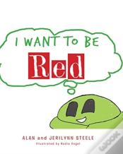 I Want To Be Red