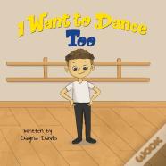 I Want To Dance Too
