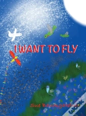 I Want To Fly