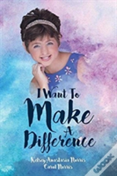 I Want To Make A Difference