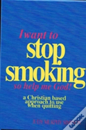Capa do artigo I Want To Stop Smoking...So Help Me God!