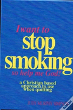 Capa do artigo I Want To Stop Smoking...So Help Me God!