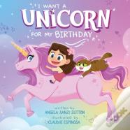 I Want Unicorn For My Birthday