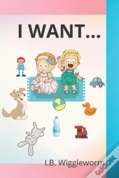 I Want...