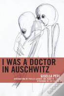 I Was A Doctor In Auschwitz