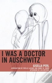 I Was A Doctor In Auschwitz