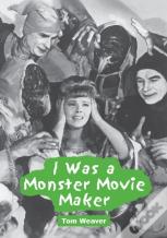 I Was A Monster Movie Maker