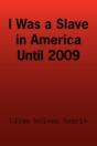 I Was A Slave In America Until 2009 - Preview