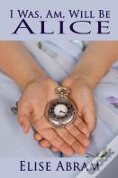 I Was, Am, Will Be Alice