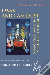 I Was And I Am Dust